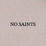 NO SAINTS