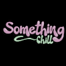 Something Chill