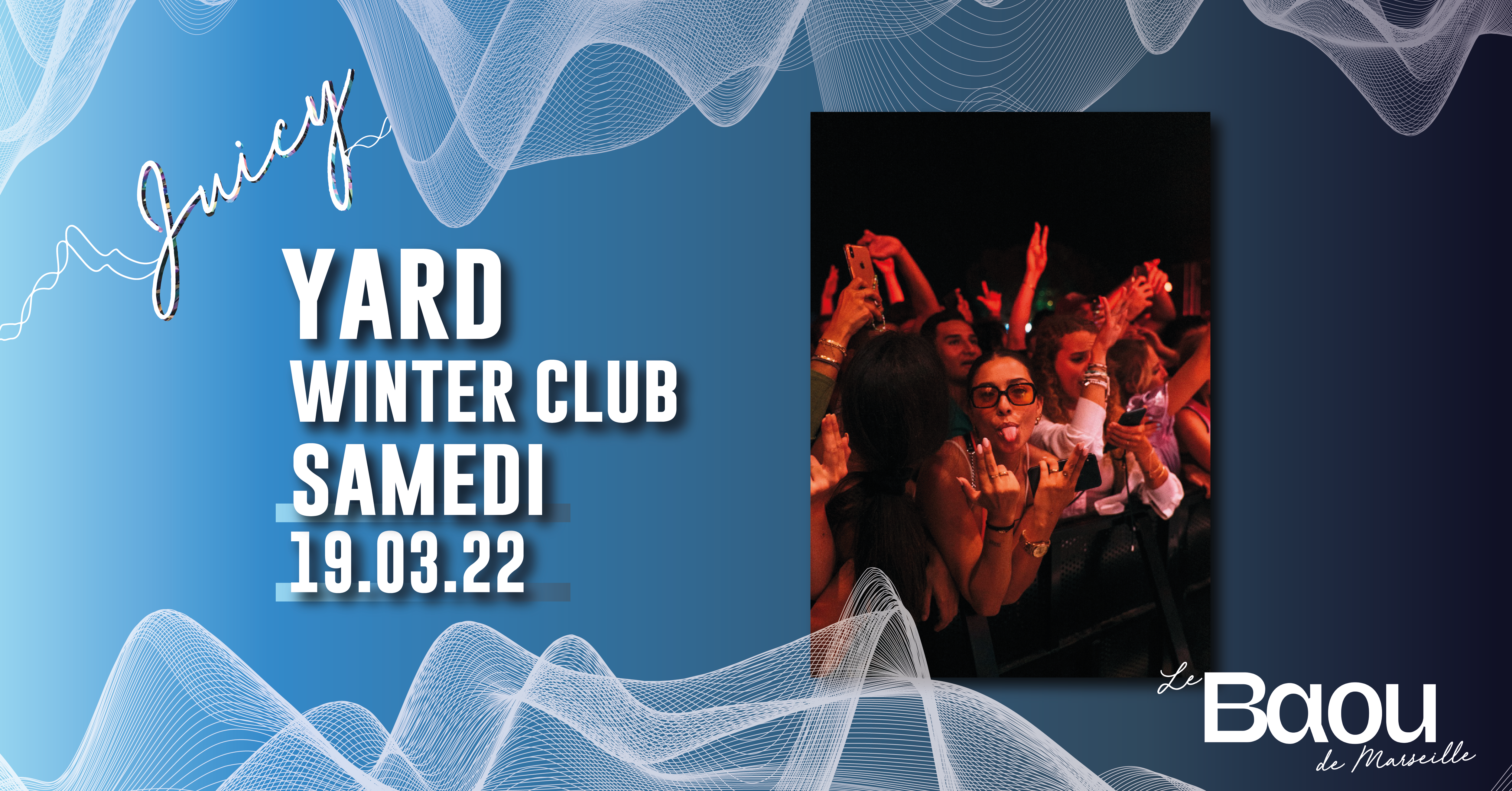 Juicy: Yard Winter Club, Marseille · Ingressos Shotgun