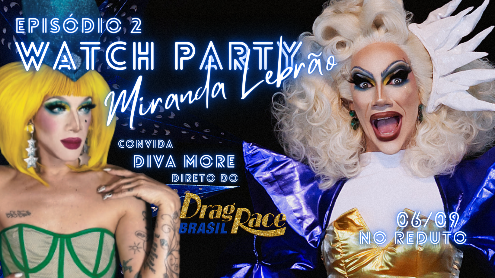 🎫 WATCH PARTY DRAG RACE BR: FINAL NO PAVILHÃO BOTAFOGO