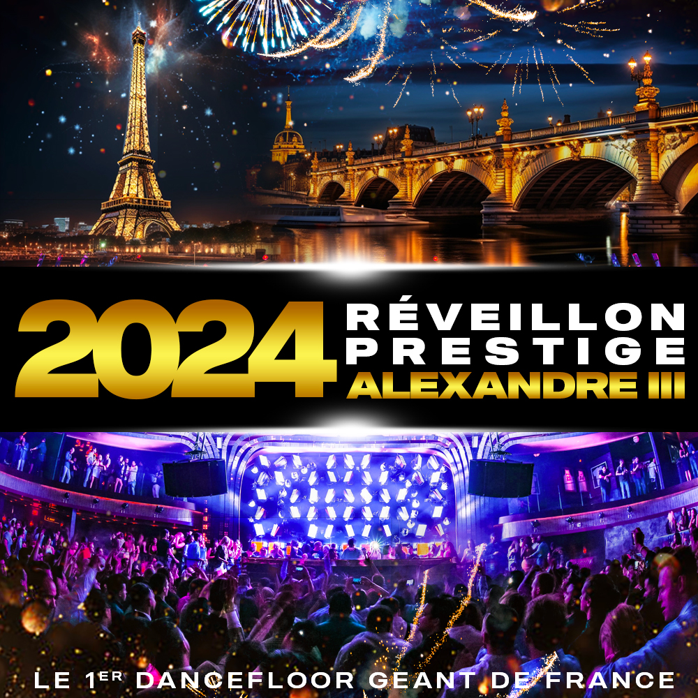 🎫 NEW YEAR PRESTIGE BIG PARTY ALEXANDRE III NEW YEAR 2024 FEU