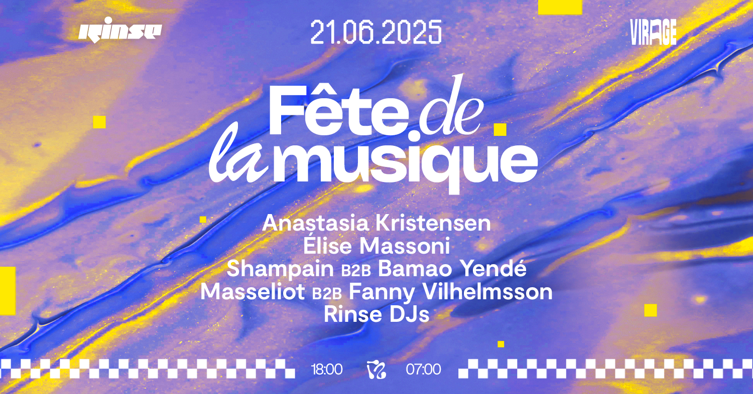 FÊTE DE LA MUSIQUE : VIRAGE x RINSE