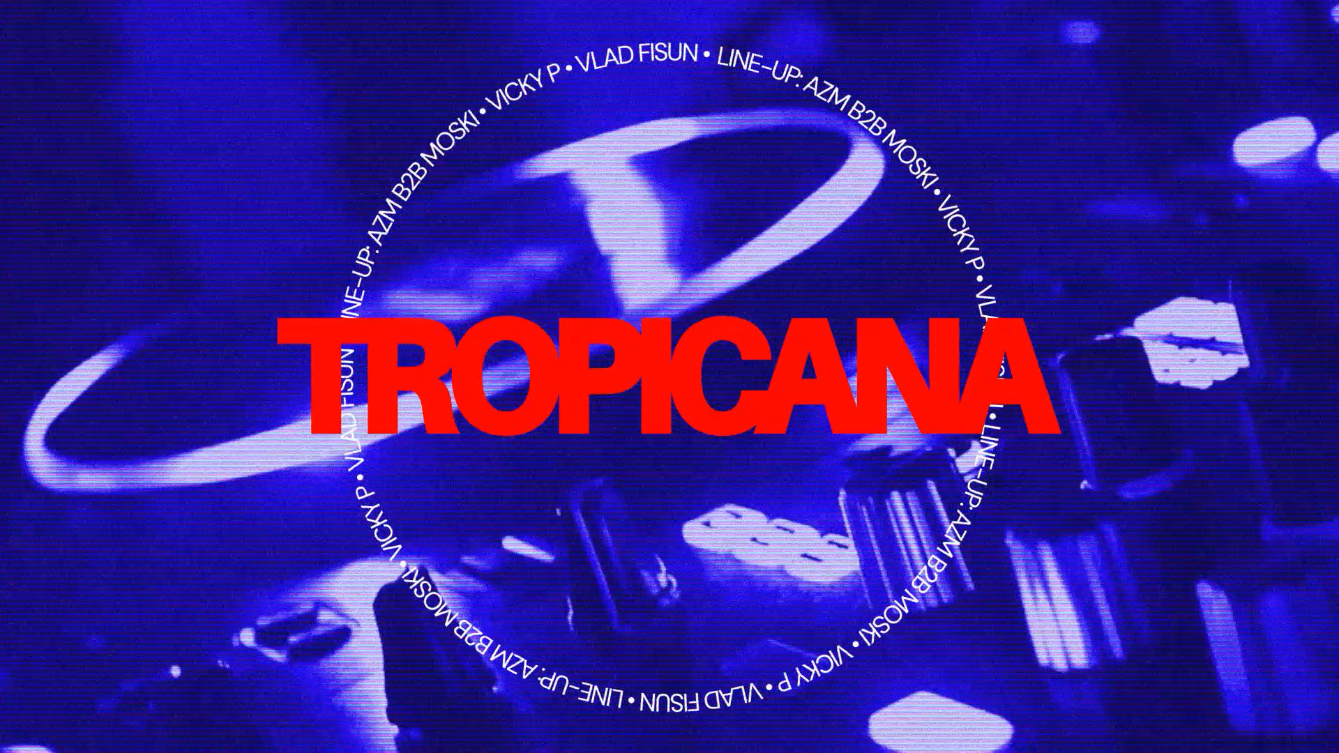 Tropicana: Inner Session W/ Azm & Moski, Vicky P, Vlad Fisun