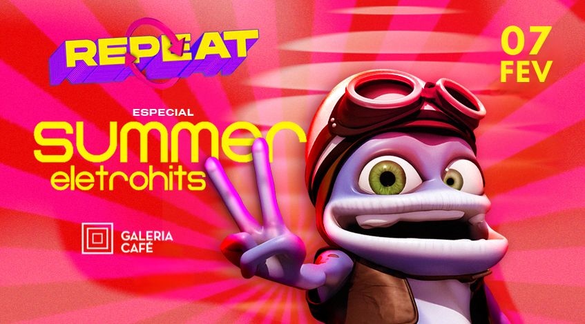 Festa Repeat Especial Summer Eletrohits / Ipanema