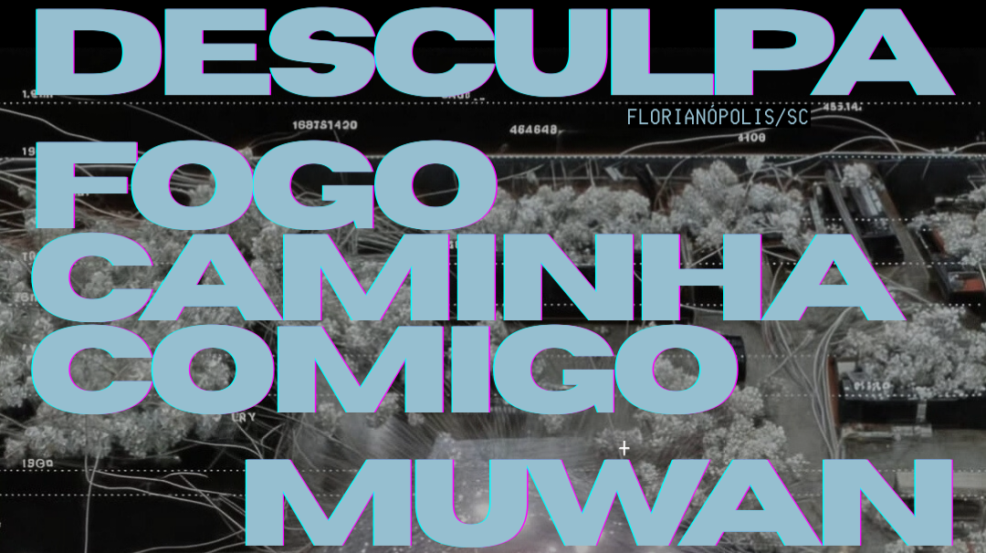 Desculpa - Fogo Caminha Comigo - Muwan - No É Dino Cultural