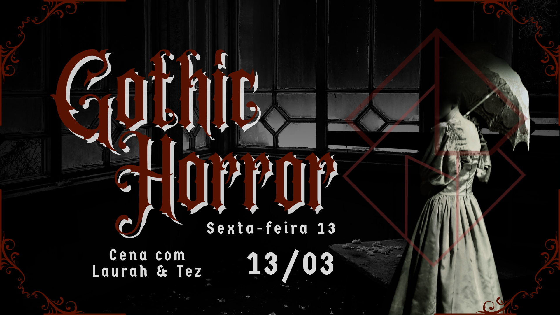 13/03 - Gothic Horror: Sexta-Feira 13 Cena Com Laurah & Tez