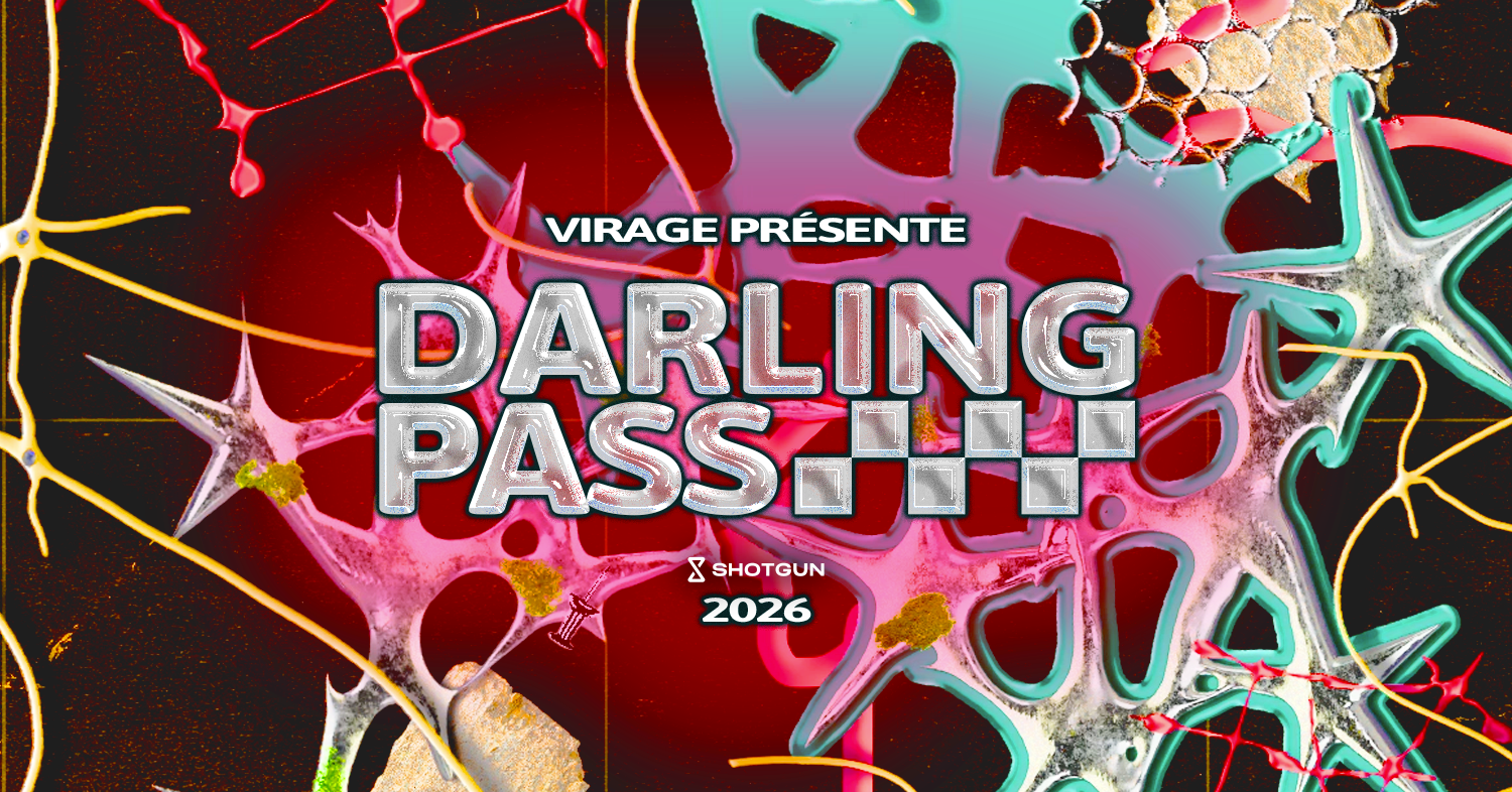 DARLING PASS : TON PASS 3, 4 OU 5 SOIRÉES (VIRAGE PRÉSENTE)