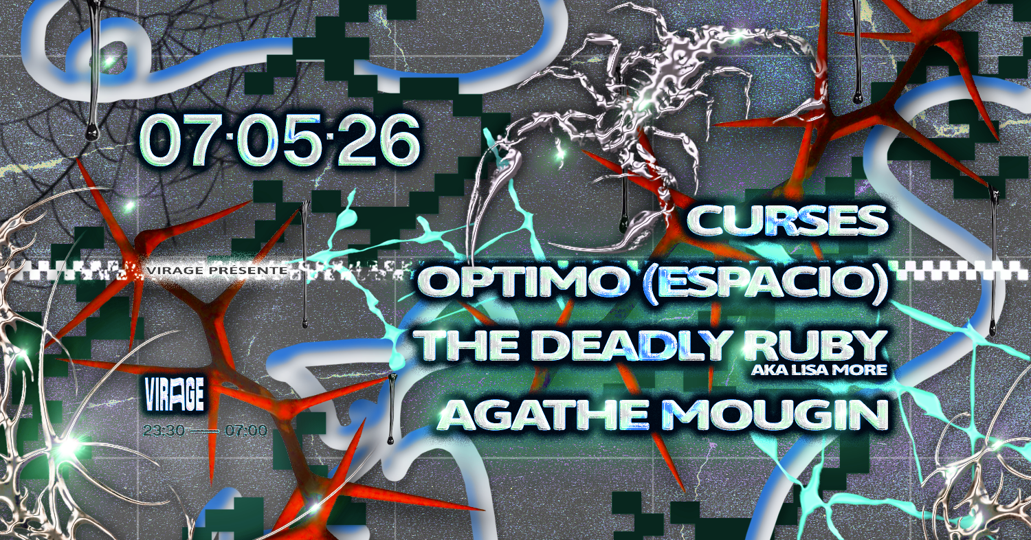 VIRAGE PRÉSENTE : CURSES, OPTIMO (ESPACIO), THE DEADLY RUBY