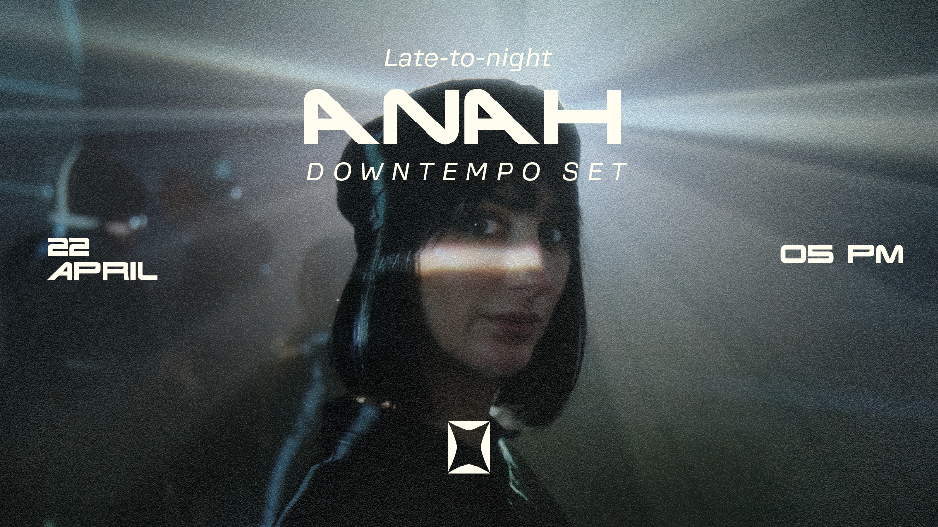 Late-To-Night W/ Anah (Downtempo Set)