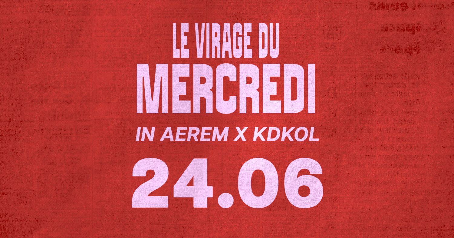 LE VIRAGE DU MERCREDI x IN AEREM & KDKOL