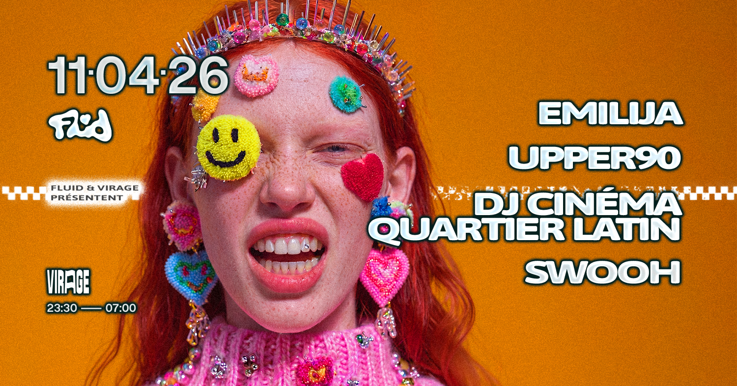 FLUID : EMILIJA, UPPER90, DJ CINÉMA QUARTIER LATIN, SWOOH