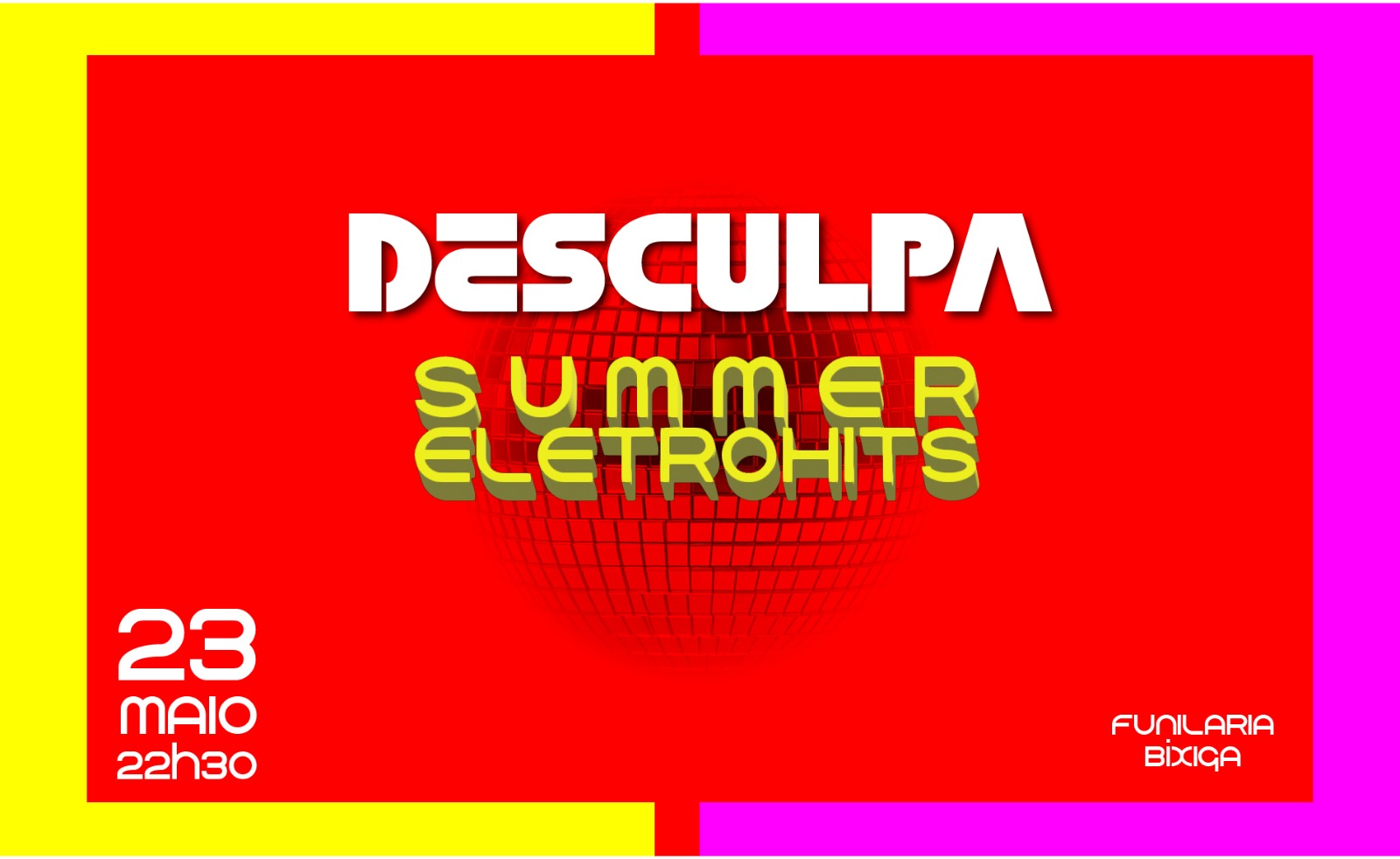 Desculpa Qualquer Coisa Ed Summer Eletrohits - Sábado - 23/5
