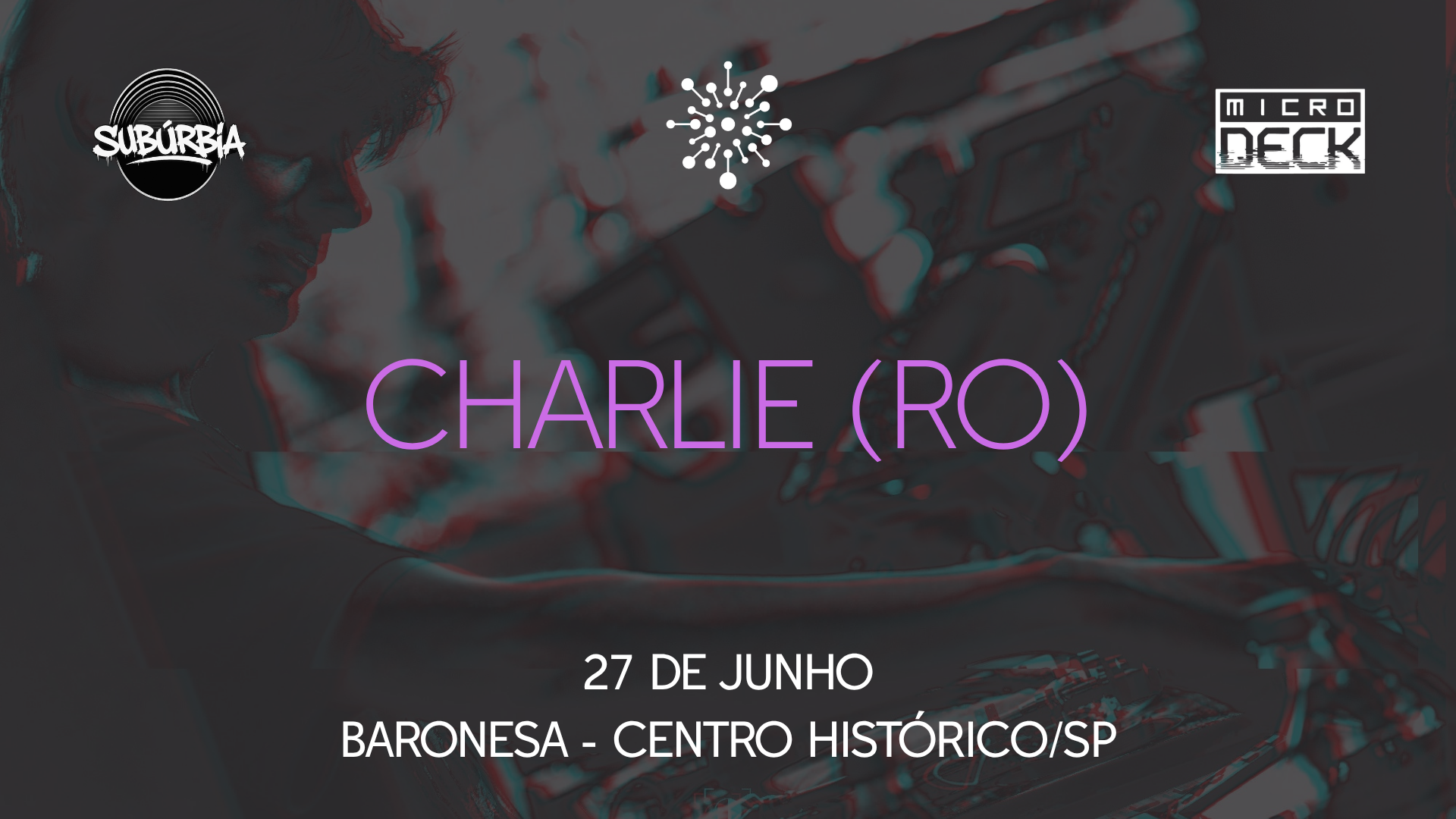 Microdots X Microdeck X Suburbia W/ Charlie (Ro)