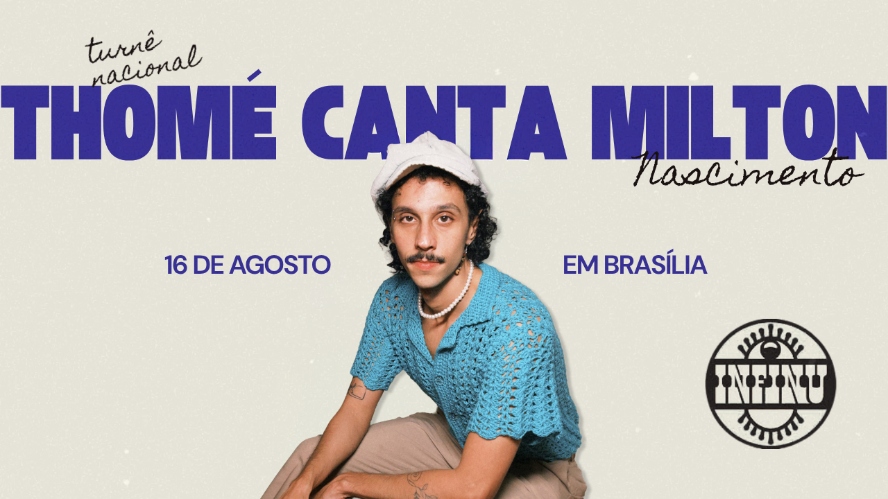 Thomé Canta Milton Nascimento: Turnê Nacional Em Brasília