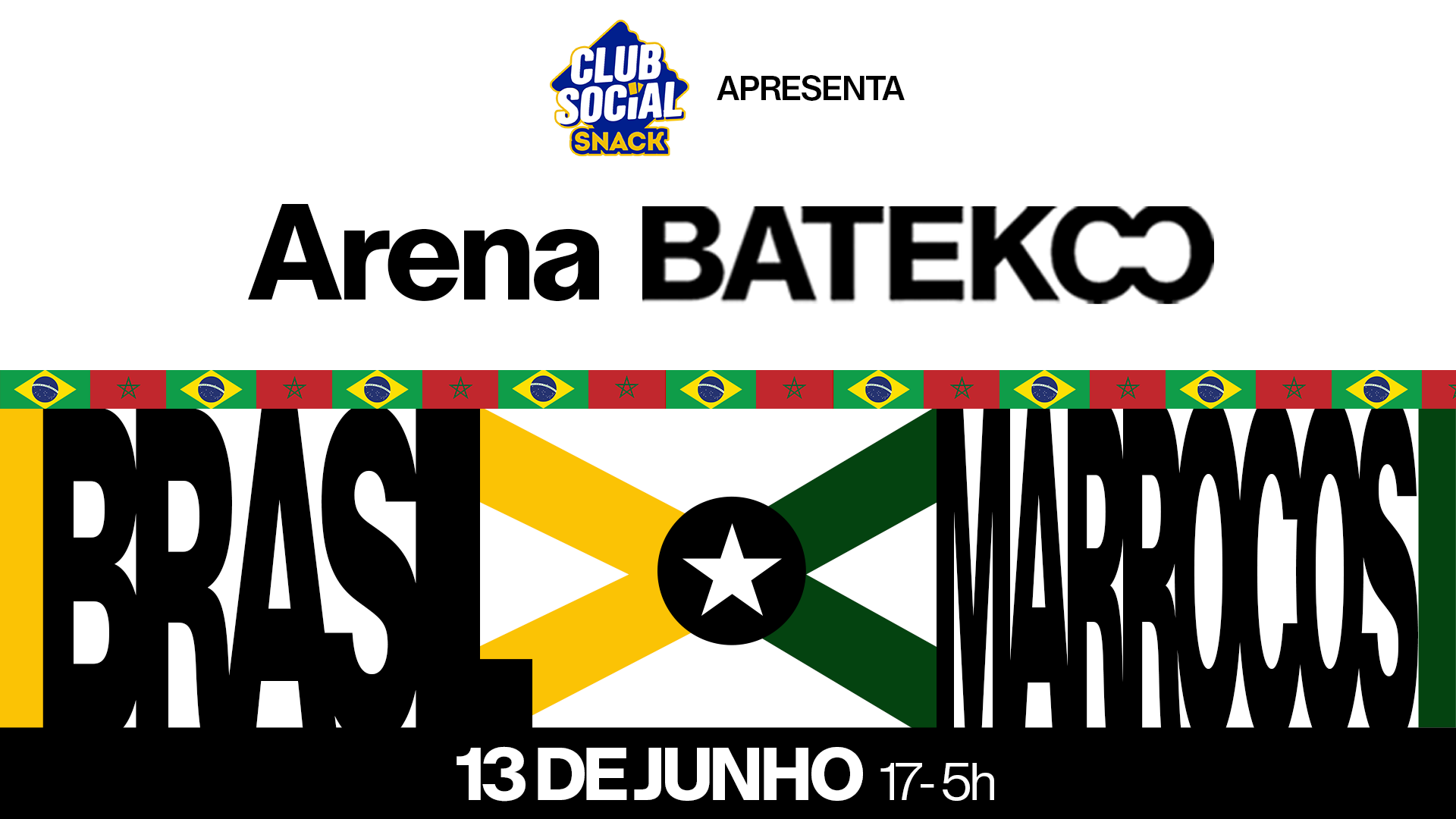 Arena Batekoo: Brasil X Marrocos - 13/06 @Sp