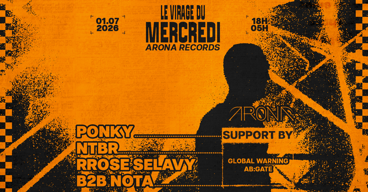 LE VIRAGE DU MERCREDI x ARONA : PONKY, NTBR & MORE