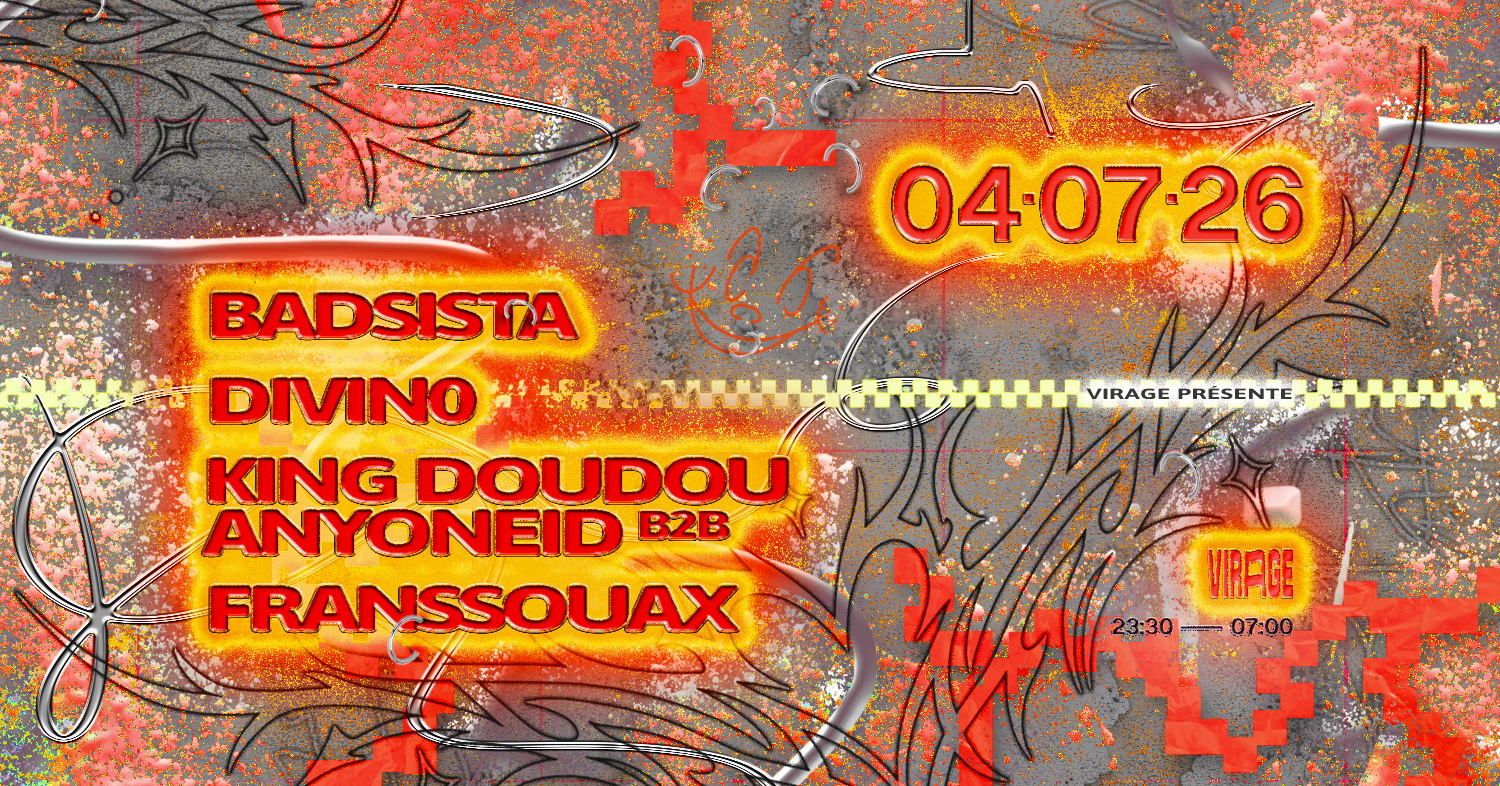 VIRAGE PRÉSENTE : BADSISTA, DIVIN0, KING DOUDOU, ANYONEID
