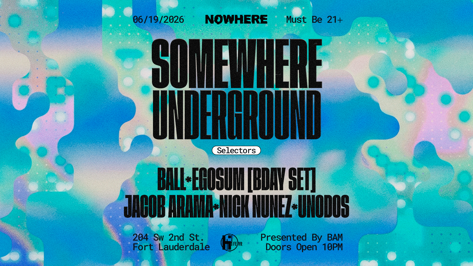 Somewhere Underground @ Nowhere | S4v9 [Bam Showcase], Fort