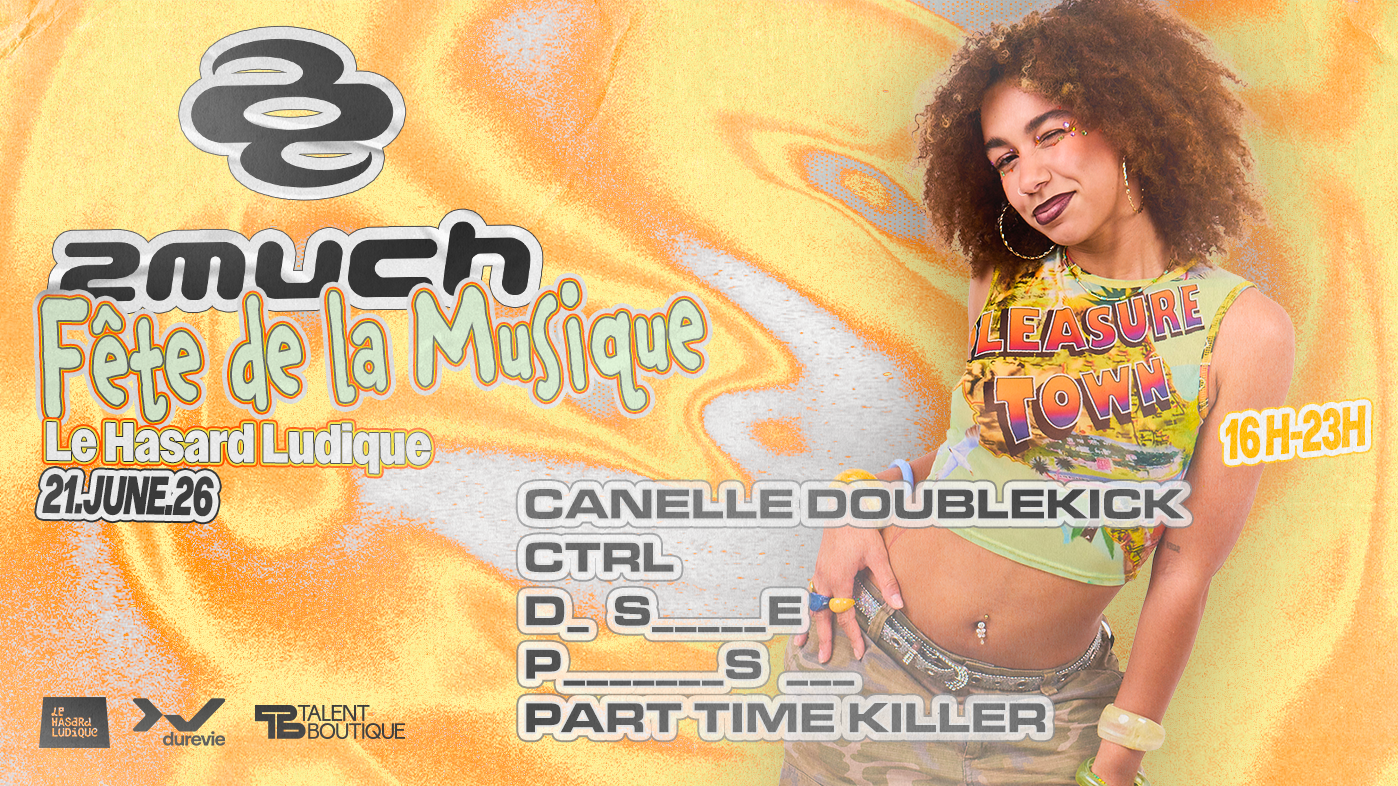 2MUCH X DURE VIE - Fête de la musique