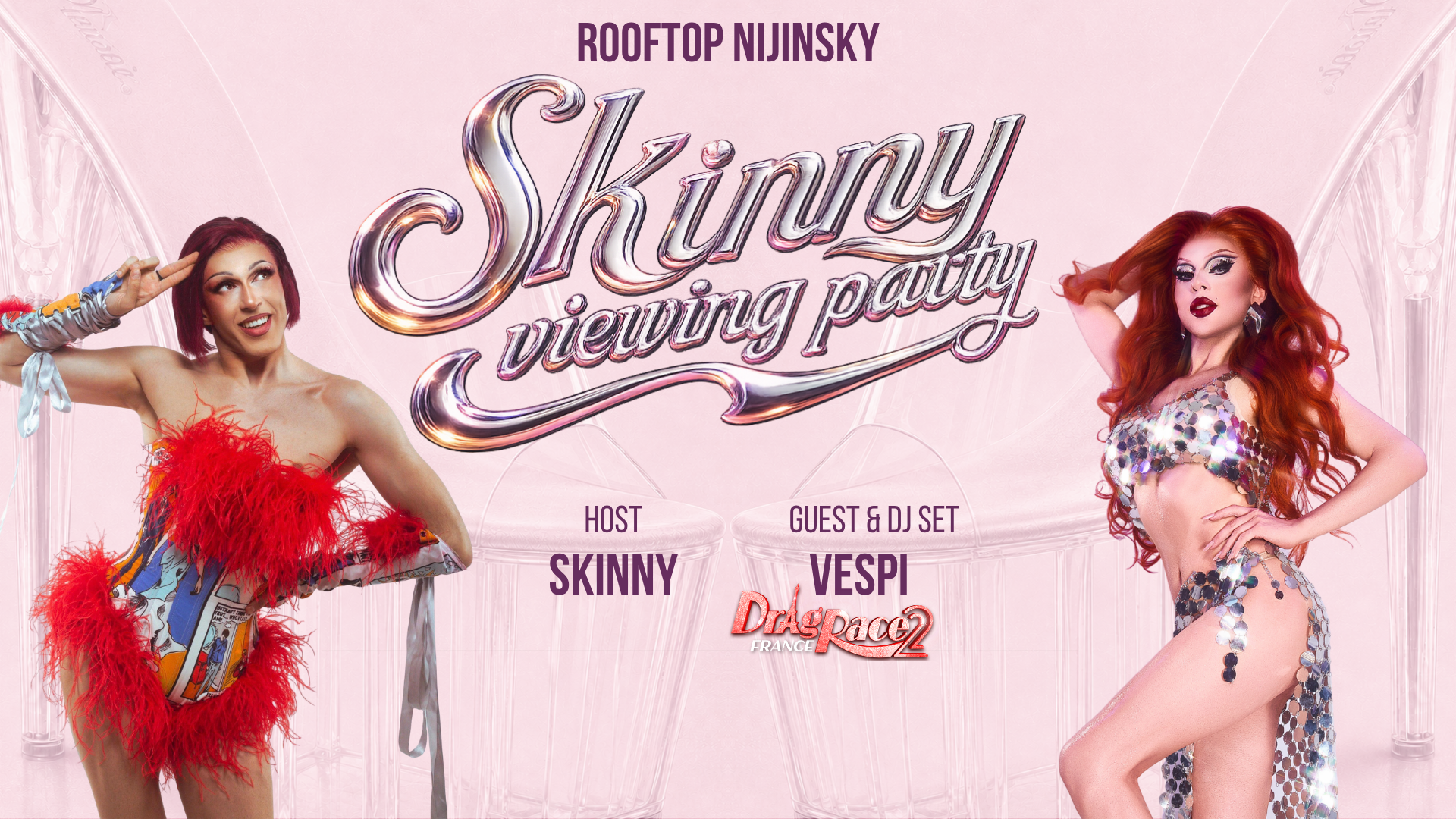 SKINNY VIEWING DRAG RACE FRANCE AND DJ SET
