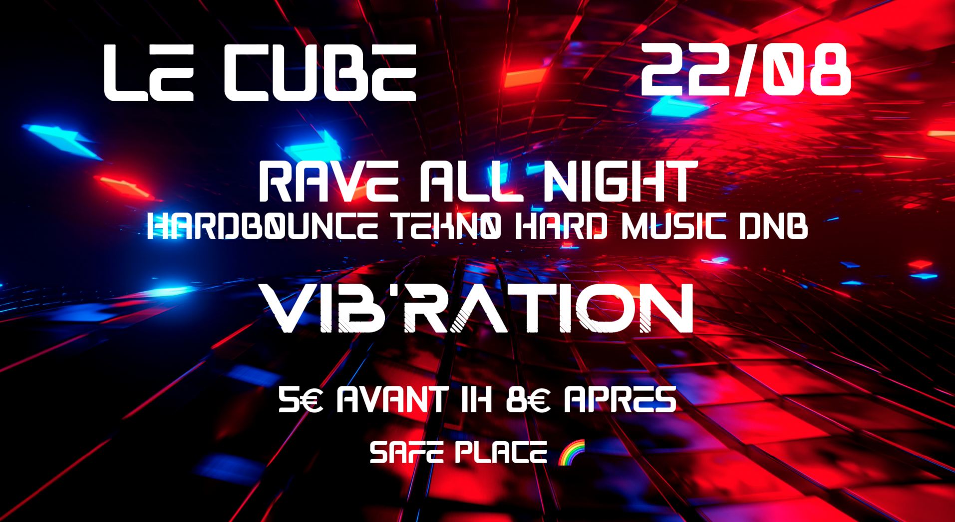 RAVE ALL NIGHT LE CUBE 22/08