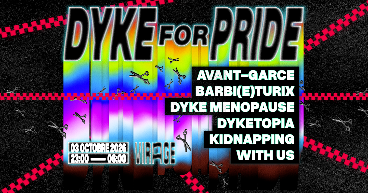DYKE FOR PRIDE : BARBI(E)TURIX, DYKETOPIA, WITH US & MORE !