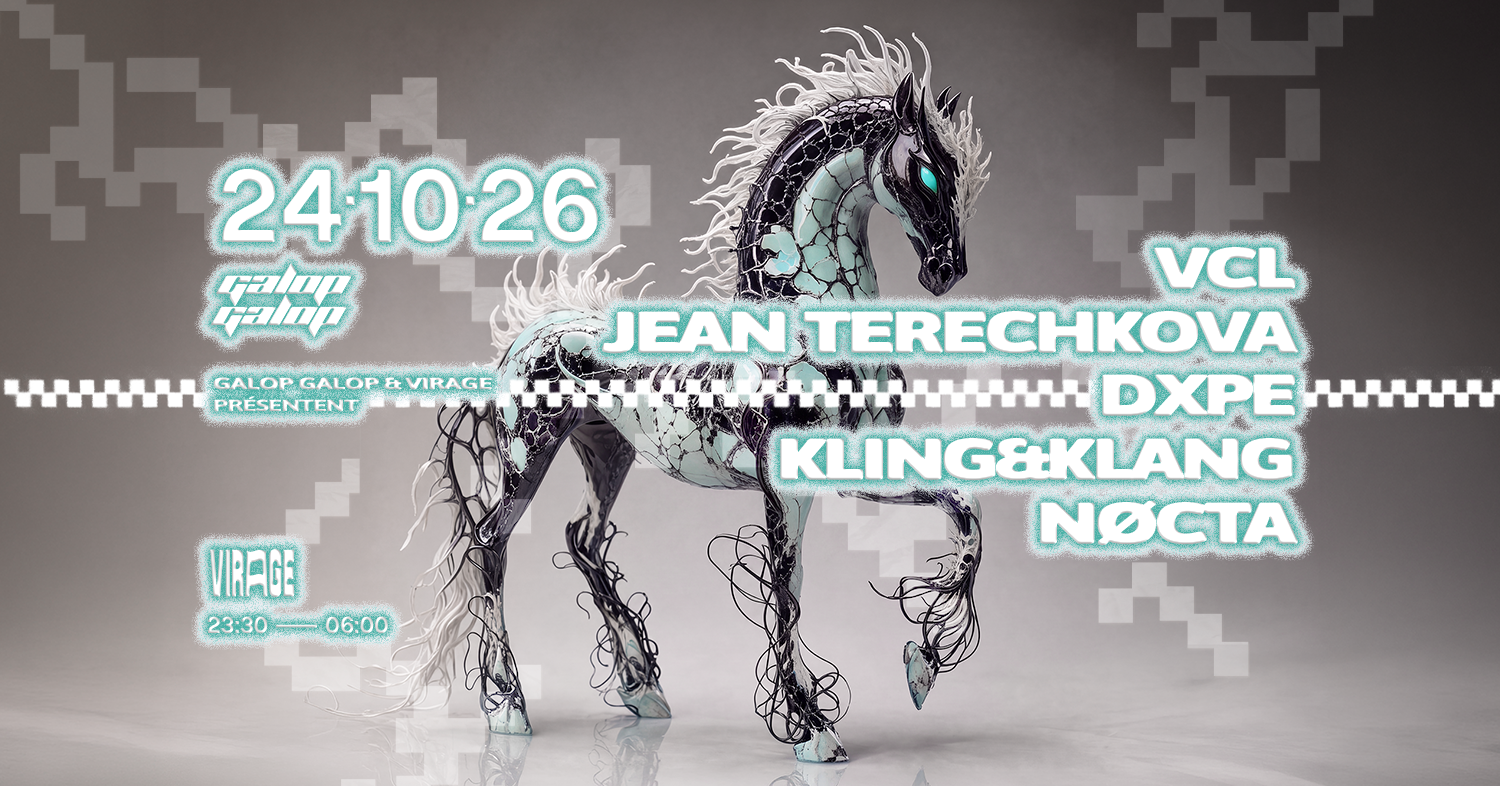 GALOP GALOP : VCL, JEAN TERECHKOVA, DXPE, KLING&KLANG, NØCTA