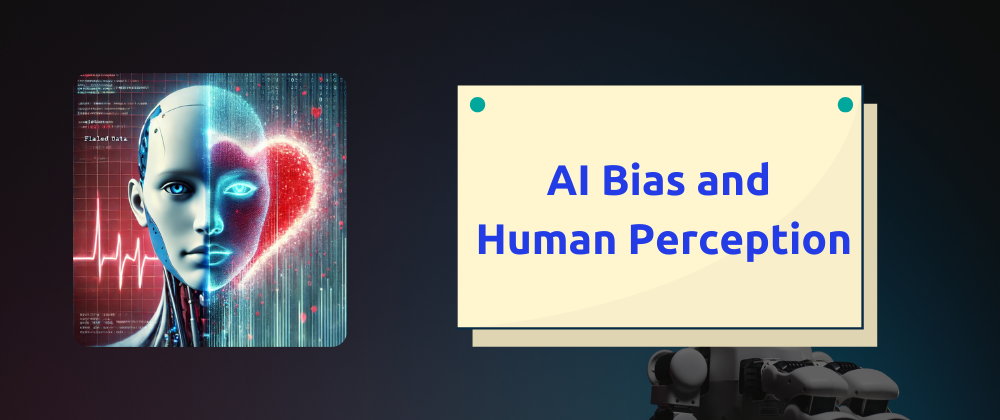 AI Bias and Human Perception