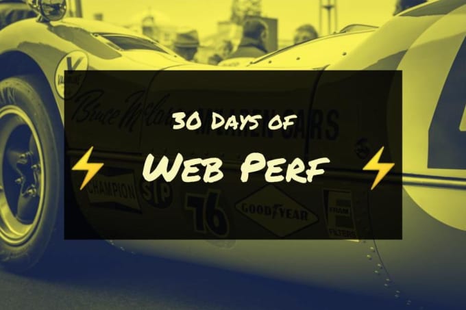 30 Days of Web Perf by Sia Karamalegos