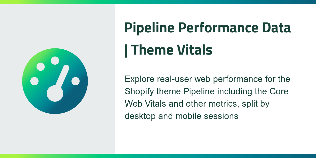 Pipeline Performance Data | Theme Vitals