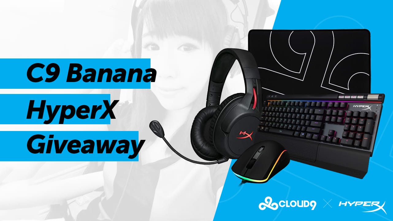 Cloud9 Banana s HyperX Giveaway