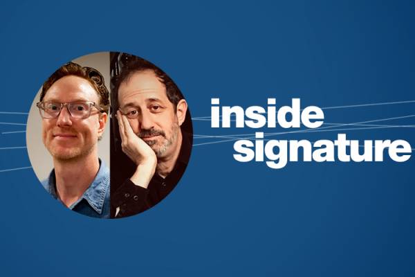 Inside Signature with Ethan Lipton and Ian M. Riggs