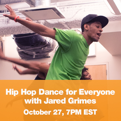 Jared Grimes dancing with text reading Hip Hop Dance for Everyone with Jared Grimes October 27, 7PM EST
