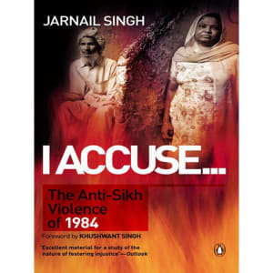 I Accuse... The Anti-Sikh Violence of 1984