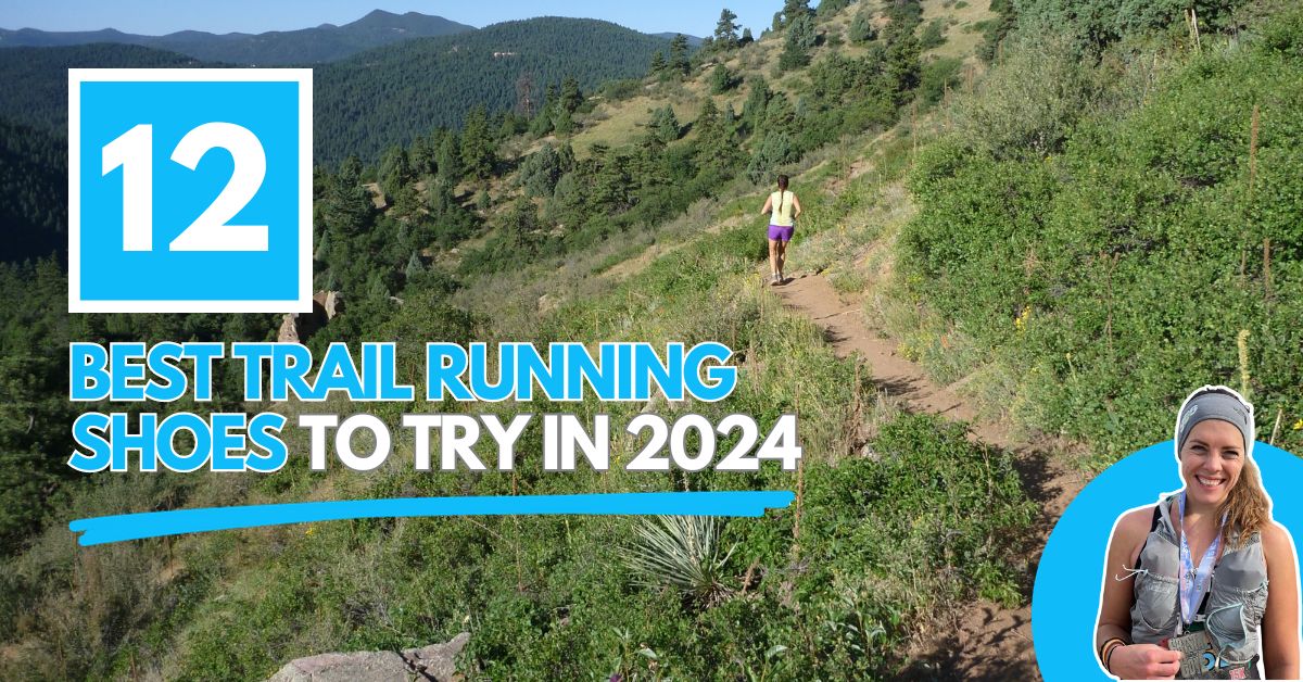 The Best Trail Running Shoes for Women in 2024