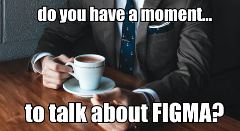 Meme of Figma sales pitch