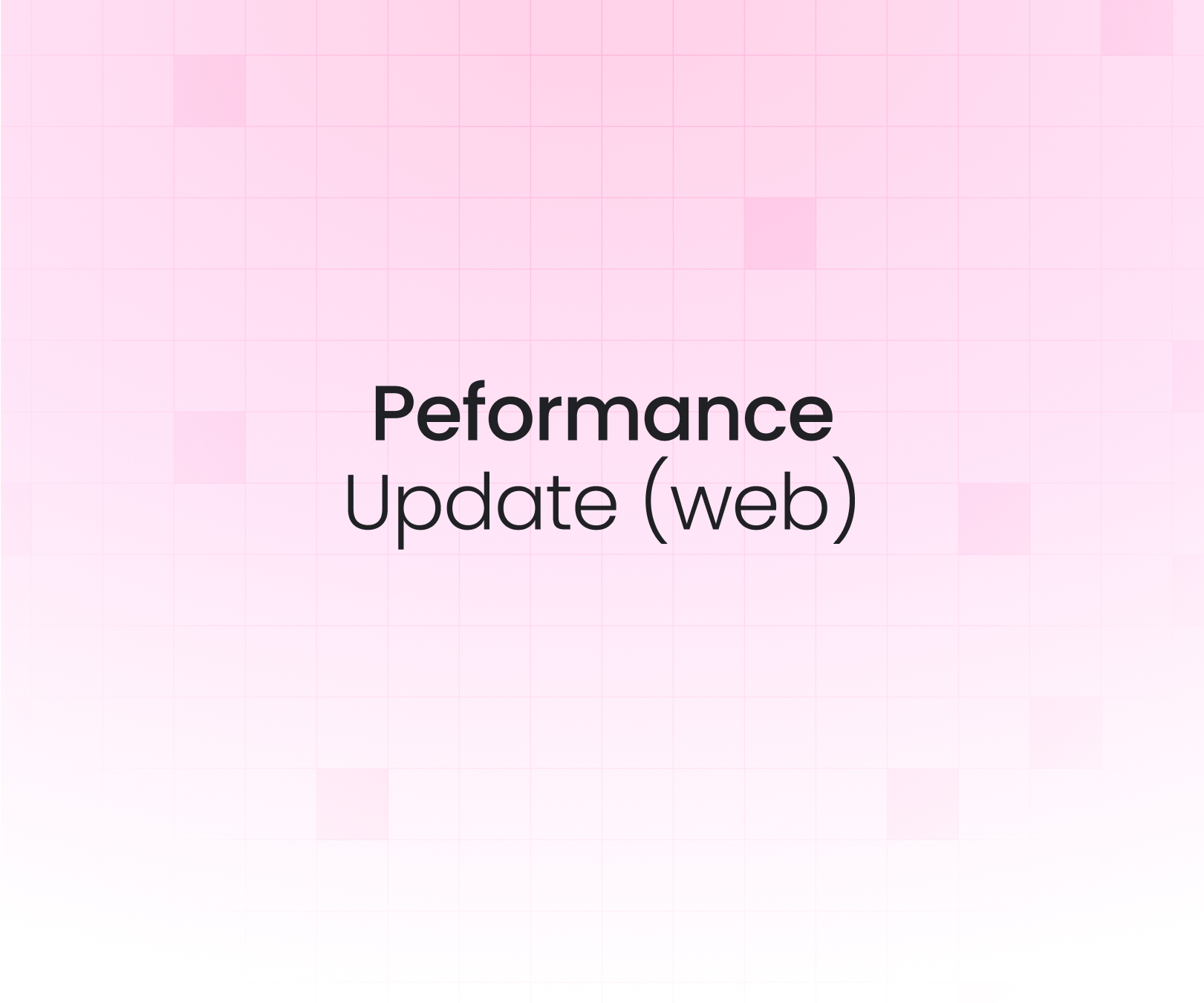 Performance Update (web)