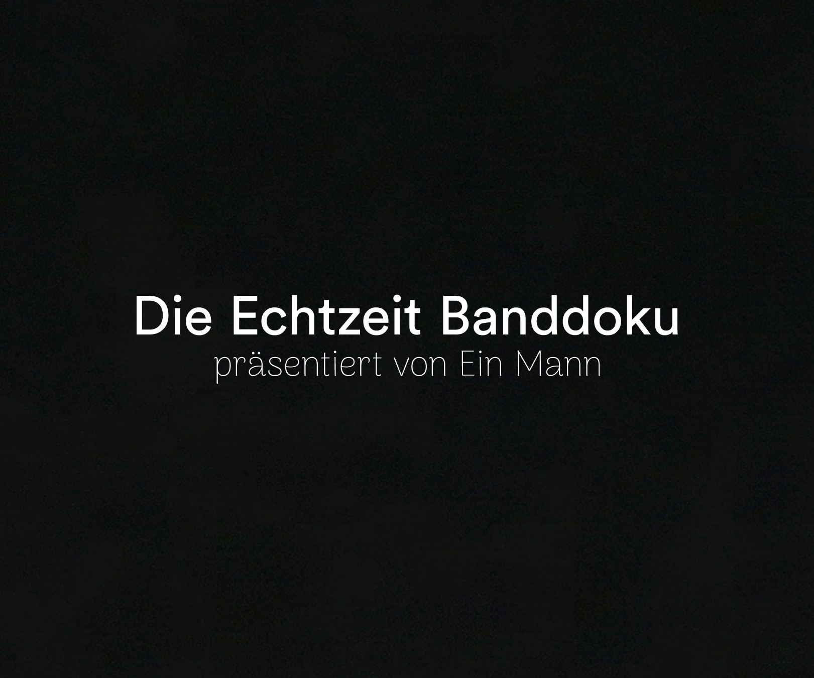 Sei dabei, diese Echtzeit-Doku startet jetzt!