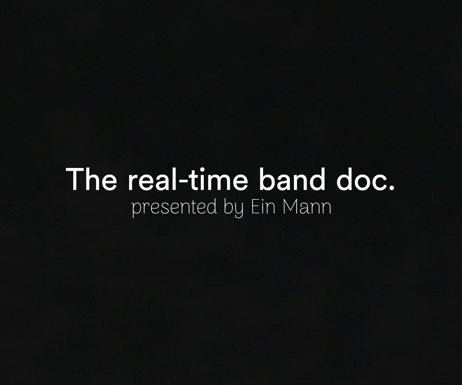 Be part of it, this real-time docu starts now!