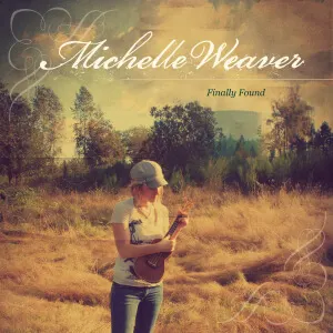 Finally Found Full Length Album by Michelle Weaver