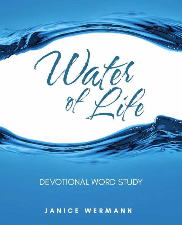 Janice Wermann Book Cover - Water of Life Devotional and Word Study