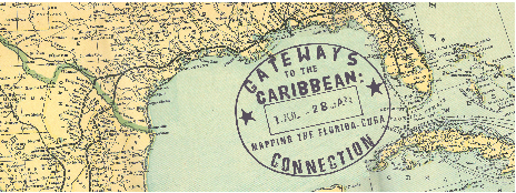 Gateways to the Caribbean: Mapping the Florida-Cuba Connection