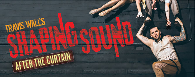 Travis Wall’s Shaping Sound: After the Curtain