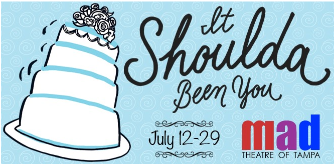 mad Theatre of Tampa presents It Shoulda Been You