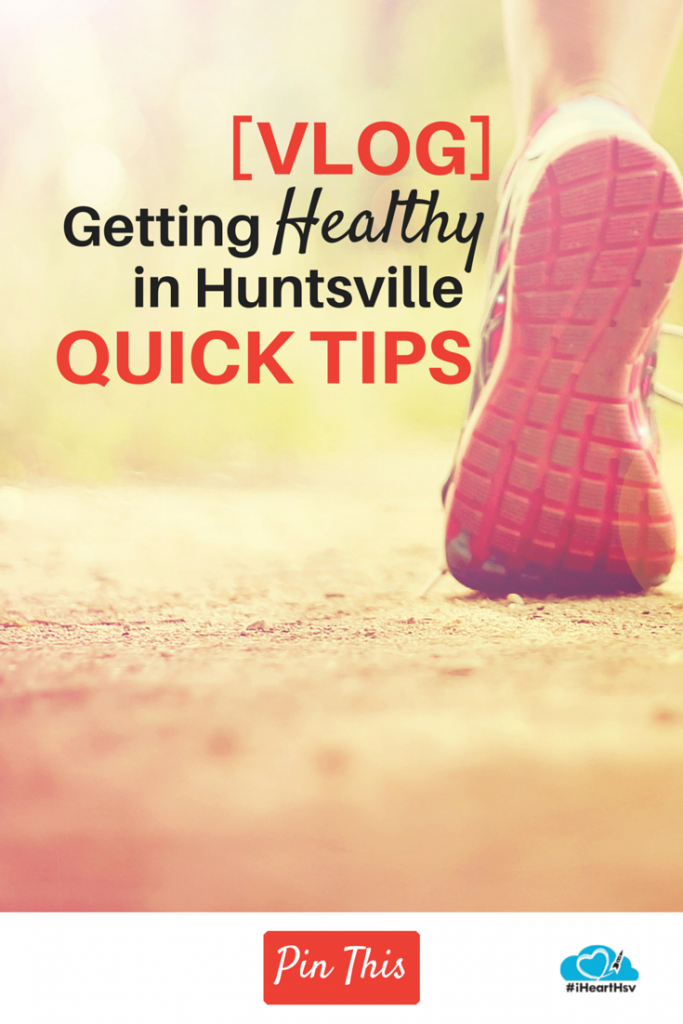 Getting Healthy in Huntsville - Quick Tips