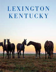 Horse Capital of the World: Lexington, Kentucky Visitor Information