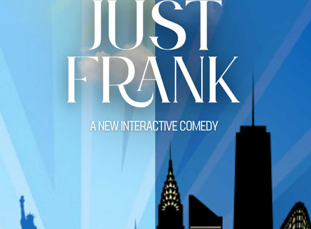 The Gulf Coast Rep Presents: Just Frank: A New Interactive Comedy!