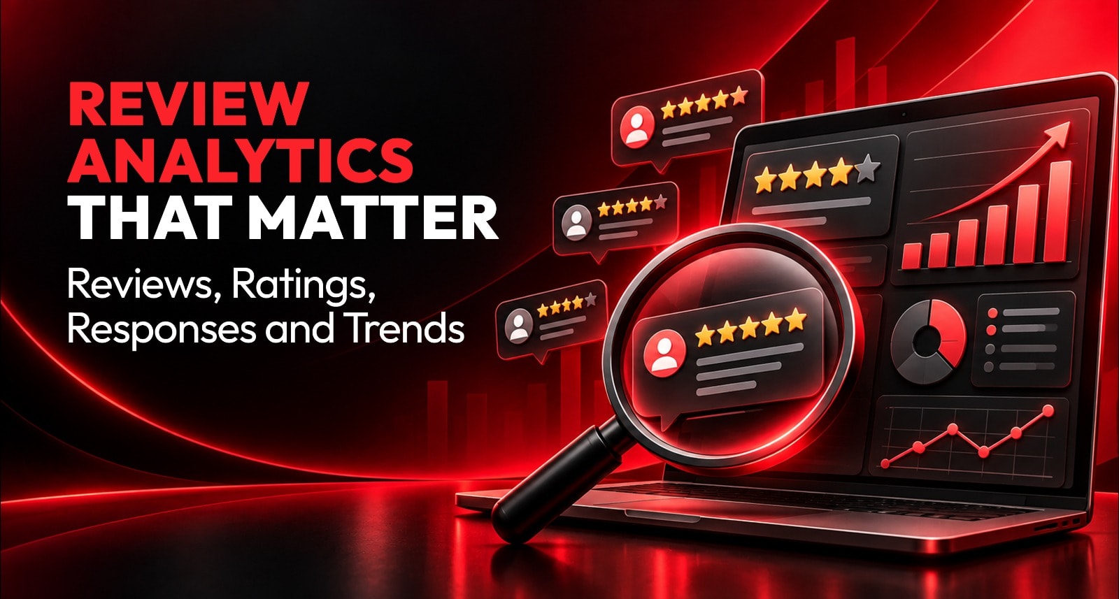 Review Analytics That Matter: Reviews, Ratings, Responses and Trends
