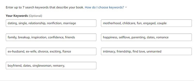 Choosing Keywords on Amazon KDP Use the keyword space KDP gives you until full.