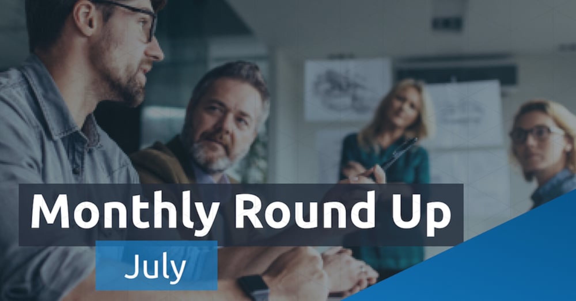 July Monthly Roundup